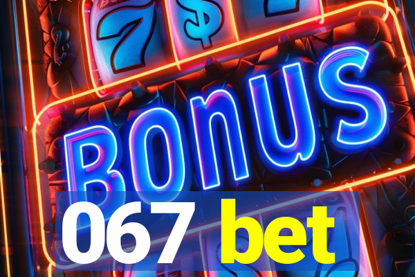 067 bet